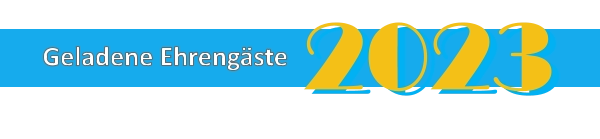 Geladene Ehrengäste 2023 2023