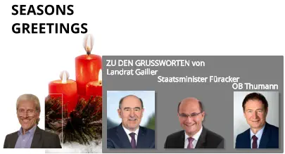 SEASONS GREETINGS  ZU DEN GRUSSWORTEN von  Landrat Gailler Staatsminister Füracker   OB Thumann